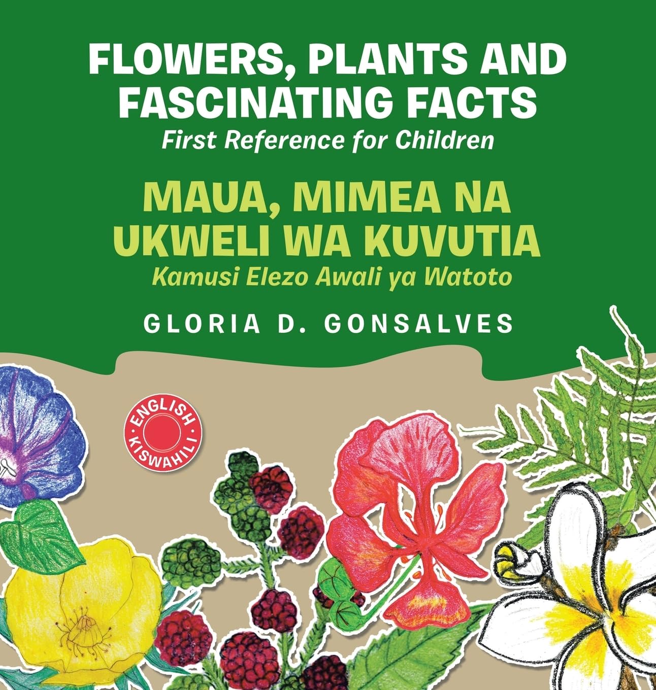 Flowers, Plants and Fascinating Facts / Maua, Mimea na Ukweli wa Kuvutia